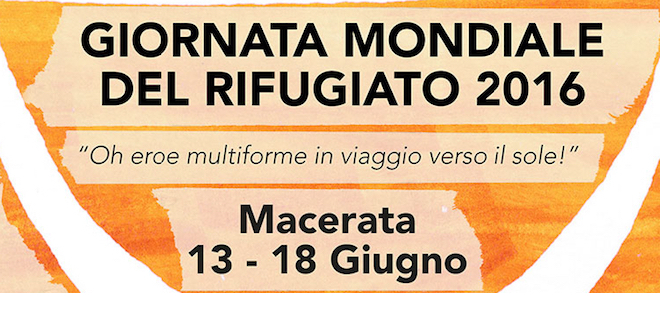 Dal 13 a 18 giugno a Macerata si celebra la Giornata Mondiale del Rifugiato 2016 con un programma ricco di iniziative